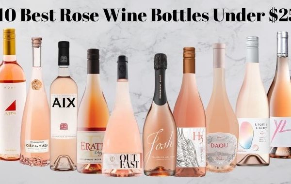 10 Best Rose Wine Bottles Under $25